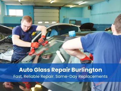 Expert Auto Glass Repair and replacement in Burlington